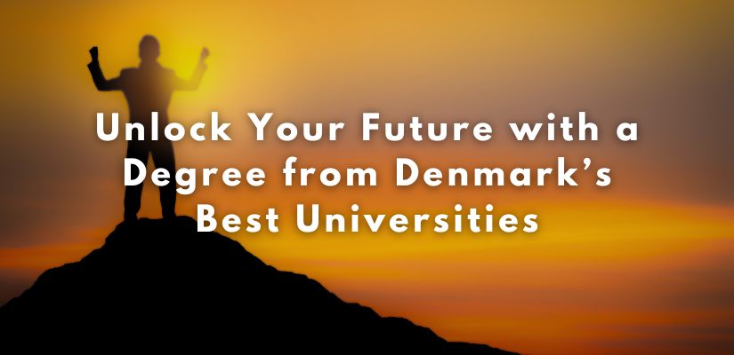 Unlock Your Future with a Degree from Denmark’s Best Universities